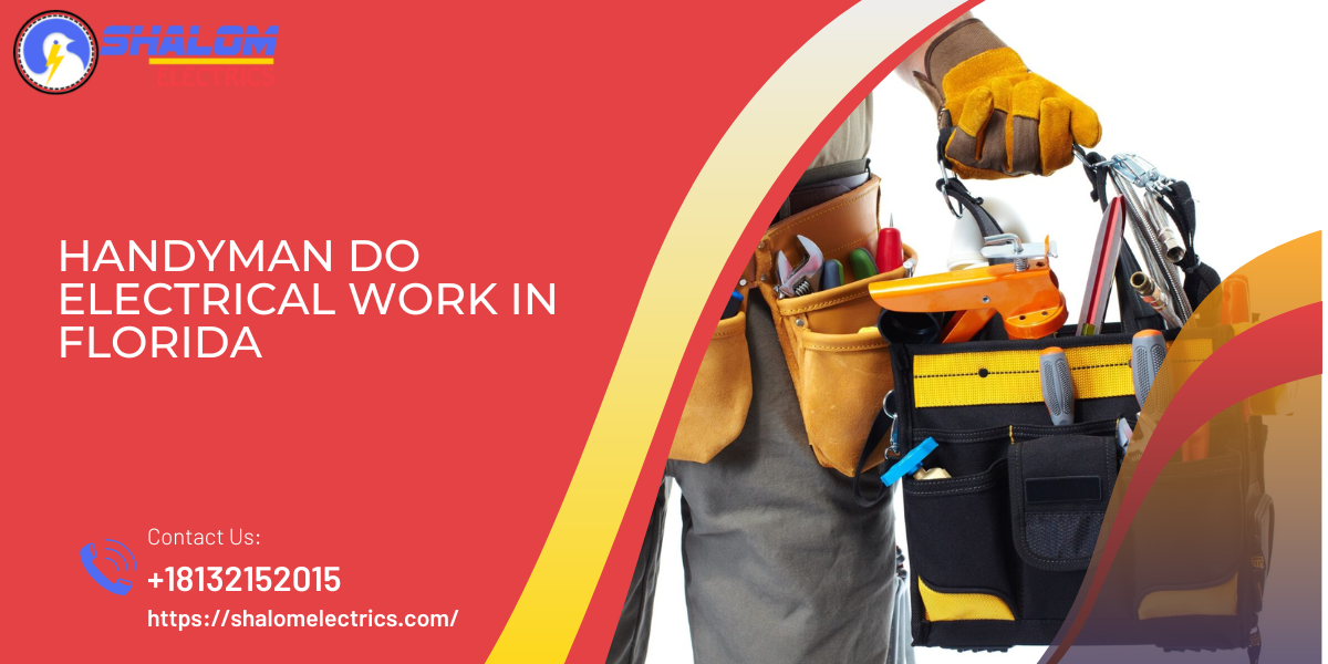 Handyman Do Electrical Work in Florida